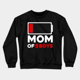 Mom Of 5 Boys Low Battery Icon Crewneck Sweatshirt